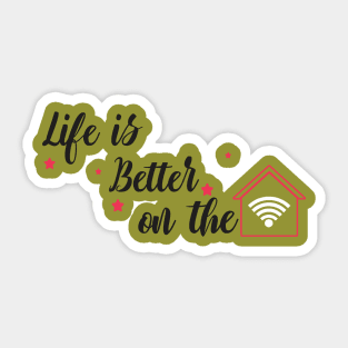 life is better on the home Sticker